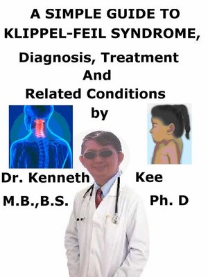cover image of A Simple Guide to Klippel-Feil Syndrome, Diagnosis, Treatment and Related Conditions